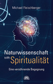 Naturwissenschaft trifft Spiritualität Naturwissenschaft trifft Spiritualität