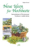 Neue Ideen für Hochbeete Neue Ideen für Hochbeete
