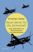Neue Werte für die Wirtschaft Neue Werte für die Wirtschaft