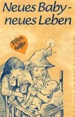 Neues Baby - neues Leben Neues Baby - neues Leben