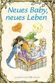 Neues Baby, neues Leben Neues Baby, neues Leben