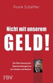 Nicht mit unserem Geld! Nicht mit unserem Geld!