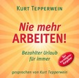 Nie mehr arbeiten!, Audio-CD