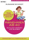 Nie wieder dick - Abnehmen ab 40 Nie wieder dick - Abnehmen ab 40