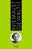 Niemals Gewalt! Niemals Gewalt!