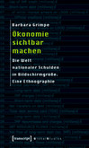 Ökonomie sichtbar machen Ökonomie sichtbar machen