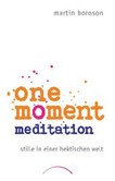 One Moment Meditation One Moment Meditation