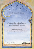 Orientalisch kochen - märchenhaft essen! Orientalisch kochen - märchenhaft essen!