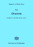 Pali Dhamma, vornehmlich in der kanonischen Literatur Pali Dhamma, vornehmlich in der kanonischen Literatur