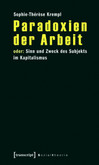 Paradoxien der Arbeit Paradoxien der Arbeit