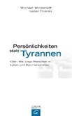 Persönlichkeiten statt Tyrannen