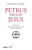 Petrus erfand Jesus Petrus erfand Jesus