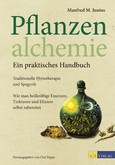 Pflanzenalchemie - Ein praktisches Handbuch Pflanzenalchemie - Ein praktisches Handbuch