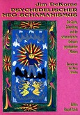 Psychedelischer Neo-Schamanismus Psychedelischer Neo-Schamanismus