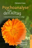 Psychoanalyse für den Alltag Psychoanalyse für den Alltag