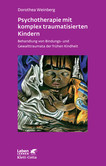 Psychotherapie mit komplex traumatisierten Kindern Psychotherapie mit komplex traumatisierten Kindern