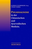 Pulsdiagnose in der Chinesischen und Ayurvedischen Medizin Pulsdiagnose in der Chinesischen und Ayurvedischen Medizin