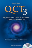 QCT 3 - Quantum Consciousness Transformation, m. DVD QCT 3 - Quantum Consciousness Transformation, m. DVD