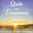 Quelle der Entspannung und Lebenskraft, 1 Audio-CD