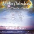 Rahu & Ketu - Vedic Astrology - Healing Planetary Mantras Audio CD Rahu & Ketu - Vedic Astrology - Healing Planetary Mantras Audio CD