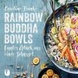 Rainbow Buddha Bowls Rainbow Buddha Bowls