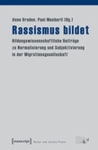 Rassismus bildet Rassismus bildet