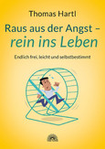 Raus aus der Angst - rein ins Leben Raus aus der Angst - rein ins Leben