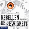 Rebellen der Ewigkeit, 4 Audio-CDs Rebellen der Ewigkeit, 4 Audio-CDs