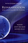 Reinkarnation, Eine Gnadengabe des Lebens Reinkarnation, Eine Gnadengabe des Lebens