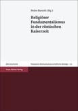 Religiöser Fundamentalismus in der römischen Kaiserzeit Religiöser Fundamentalismus in der römischen Kaiserzeit