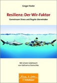 Resilienz - Der Wir-Faktor Resilienz - Der Wir-Faktor