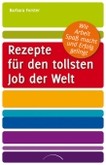 Rezepte für den tollsten Job der Welt