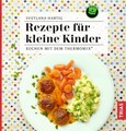 Rezepte für kleine Kinder Rezepte für kleine Kinder