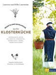 Rezepte und Geheimnisse aus der Klosterküche Rezepte und Geheimnisse aus der Klosterküche