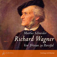 Richard Wagner - Vortrag mit Klavier - Audio-CD Richard Wagner - Vortrag mit Klavier - Audio-CD