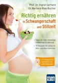Richtig ernähren in Schwangerschaft und Stillzeit Richtig ernähren in Schwangerschaft und Stillzeit