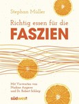 Richtig essen für die Faszien Richtig essen für die Faszien