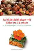 Rohköstlichkeiten mit Nüssen & Samen Rohköstlichkeiten mit Nüssen & Samen