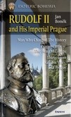 Rudolf II and His Imperial Prague Rudolf II and His Imperial Prague