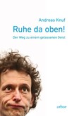 Ruhe da oben! Ruhe da oben!