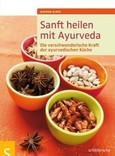 Sanft heilen mit Ayurveda Sanft heilen mit Ayurveda