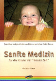 Sanfte Medizin für die Kinder der "Neuen Zeit" Sanfte Medizin für die Kinder der "Neuen Zeit"