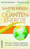 Sanftes Heilen mit Quantenenergie Sanftes Heilen mit Quantenenergie