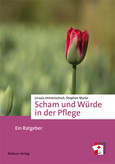 Scham und Würde in der Pflege Scham und Würde in der Pflege