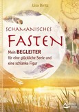 Schamanisches Fasten Schamanisches Fasten