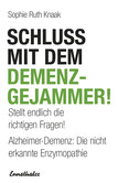 Schluss mit dem Demenz-Gejammer! Schluss mit dem Demenz-Gejammer!