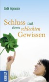 Schluss mit dem schlechten Gewissen Schluss mit dem schlechten Gewissen