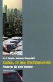 Schluss mit dem Wachstumswahn Schluss mit dem Wachstumswahn