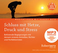 Schluss mit Hetze, Druck und Stress - MP3 Download Schluss mit Hetze, Druck und Stress - MP3 Download