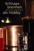 Schnapsbrennen als Hobby Schnapsbrennen als Hobby